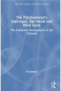 Psychoanalyst's Superegos, Ego Ideals and Blind Spots