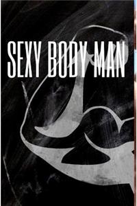 Sexy Body Man