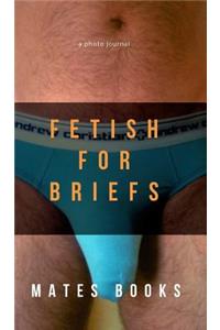 Fetish for Briefs