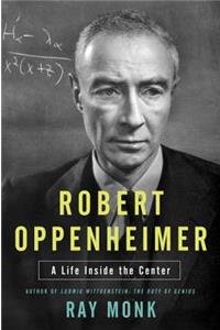 Robert Oppenheimer: A Life Inside the Center