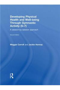 Developing Physical Health and Well-Being through Gymnastic Activity (5-7)
