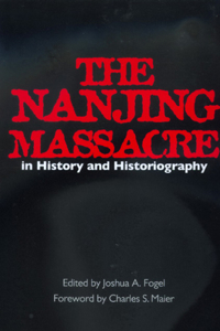 Nanjing Massacre in History and Historiography