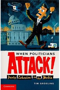 When Politicians Attack