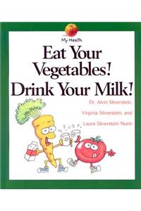 Eat Your Vegetables, Drink...