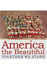 America the Beautiful: Together We Stand