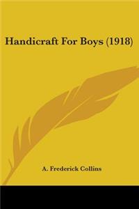 Handicraft For Boys (1918)