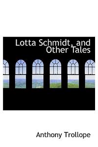Lotta Schmidt, and Other Tales