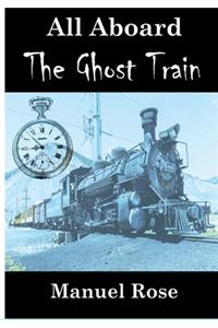 All Aboard The Ghost Train