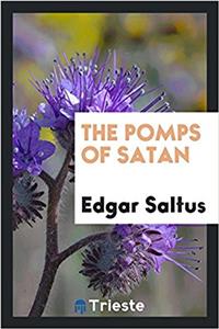 The pomps of Satan