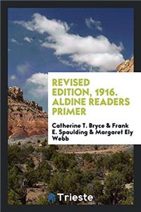 Revised Edition, 1916. Aldine Readers Primer