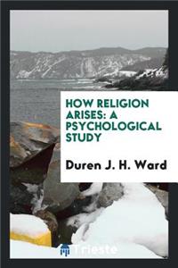 How Religion Arises