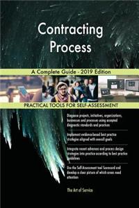 Contracting Process A Complete Guide - 2019 Edition