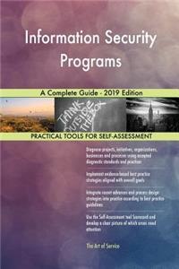 Information Security Programs A Complete Guide - 2019 Edition