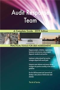 Audit Response Team A Complete Guide - 2019 Edition