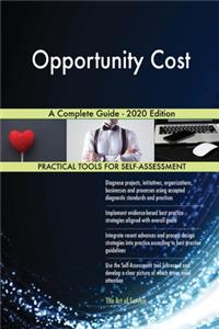 Opportunity Cost A Complete Guide - 2020 Edition