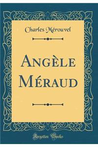 Angèle Méraud (Classic Reprint)