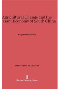 Agricultural Change and the Peasant Economy of South China