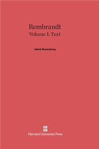 Rembrandt, Volume I: Text