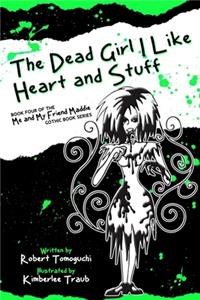 The Dead Girl I Like Heart and Stuff