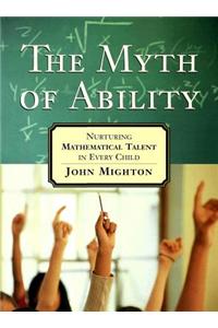 The Myth of Ability: Nurturing Mathematical Talent in Every Child