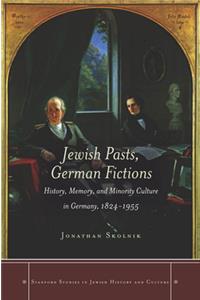 Jewish Pasts, German Fictions