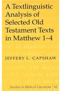 Textlinguistic Analysis of Selected Old Testament Texts in Matthew 1-4