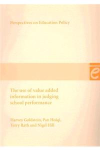 The Use of Value Added Information in Judging School Performance