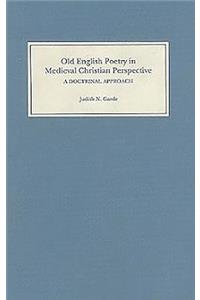 Old English Poetry in Medieval Christian Perspective