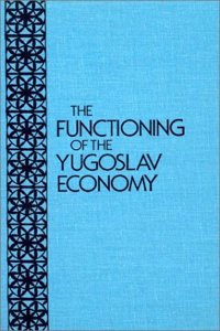 The Functioning of the Yugoslavian Economy