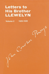 Letters to His Brother Llewlyn, Volume II, 1925-1939