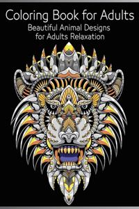 Coloring Book for Adults: Beautiful Animal Designs for Adults Relaxation Stress Relieving Patterns Adult Coloring Book With Various Forest Animals, Birds, Plants and Wildlife