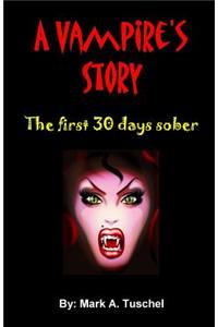 Vampire's Story. The first 30 days sober.