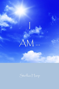 I Am ...