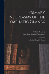 Primary Neoplasms of the Lymphatic Glands