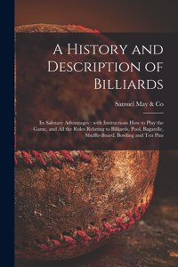 History and Description of Billiards [microform]