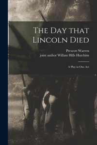 Day That Lincoln Died
