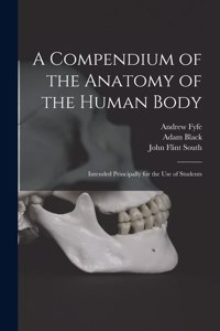 Compendium of the Anatomy of the Human Body [electronic Resource]
