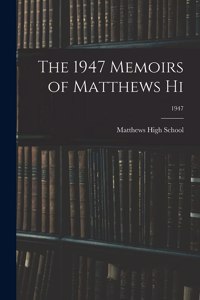 1947 Memoirs of Matthews Hi; 1947