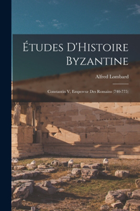 Études D'Histoire Byzantine