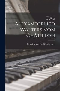 Das Alexanderlied Walters Von Châtillon