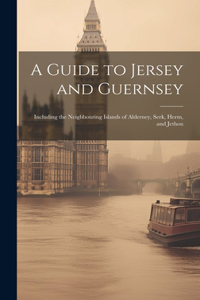 A Guide to Jersey and Guernsey