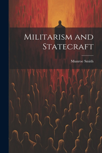 Militarism and Statecraft