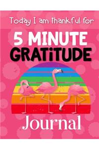 5 Minute Gratitude Journal Today I am Thankful For