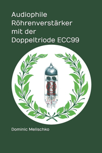 Audiophile Röhrenverstärker mit der Doppeltriode ECC99