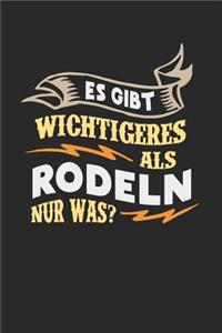 Es gibt wichtigeres als Rodeln nur was?: Notizbuch A5 gepunktet (dotgrid) 120 Seiten, Notizheft / Tagebuch / Reise Journal, perfektes Geschenk für Rodler