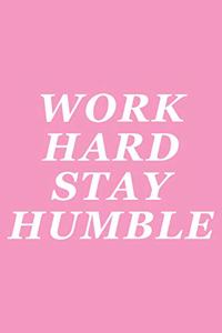 Work Hard Stay Humble