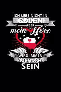 Ich Lebe Nicht in Polen Aber Mein Herz Wird Immer Polnisch Sein