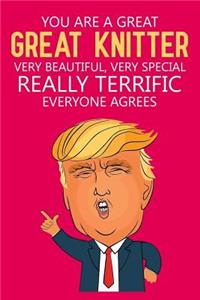 You are a Great, Great Knitter, Very Beautiful Very Special, Really Terrific Everyone Agrees
