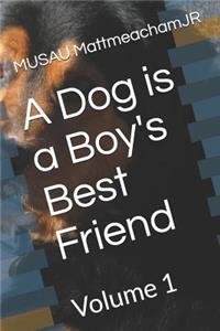 Dog is a Boy's Best Friend