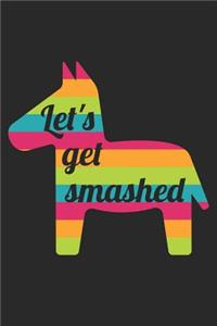 Cinco De Mayo Notebook - Let's Get Smashed Pinata Funny Adult Cinco De Mayo - Cinco De Mayo Journal
